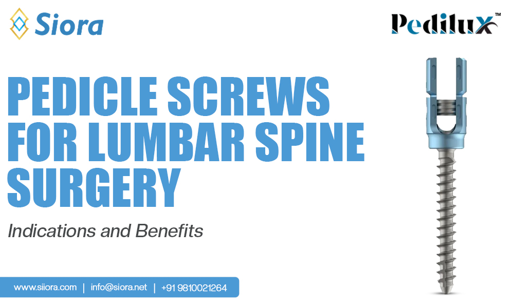 Pedicle Screws for Lumbar Spine Surgery: Indications and Benefits